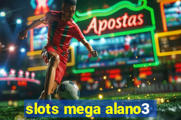 slots mega alano3